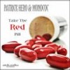 Take The Red Pill - Patrick Hero&Monococ