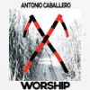 Worship (Jaymz Nylon Afro Tech Remix) - Antonio Caballero&Jaymz Nylon