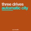 Automatic City - Three Drives