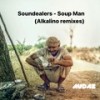 Soup Man (Alkalino Bump Remix) - Soundealers