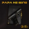 Papa Ne Bone (Explicit) - Lil Fyve