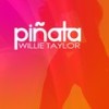 Piñata (Explicit) - Willie Taylor