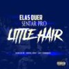 ELAS QUER SENTAR PRO LITTLE HAIR (Explicit) - DJ Ruan da VK&Mc Alef&Rafael Foxx&IURY FERNANDES&Alef Silva