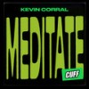 Meditate - Kevin Corral