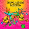 El Rompe Condones y el Dobla Rodilla - Happy Colors&Noizekid