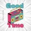 Good Time - Manjaroe