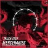 Truckstop(feat. Mugxtsu, Depth Strida & Navvvi) (Explicit) - Mercenaries&MUGXTSU&DEPTH STRIDA&nAvvvi