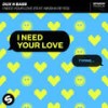 I Need Your Love (feat. Nikisha Reyes) - Dux n Bass&Nikisha Reyes