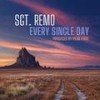 Every Single Day - Sgt. Remo