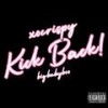 KickBack! (feat. big.babyboo) (Explicit) - xocrispy&big.babyboo