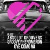 Oye Como Va (Original Mix) - Absolut Groovers&Groove Phenomenon