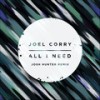 All I Need (Josh Hunter Remix) - Joel Corry&Josh Hunter