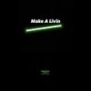 MAKE A LIVIN (Explicit) - MDW