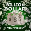 Billion Dollar Loaded (feat. DJ Wizkel, Seyi Vibez & Asake|Explicit) - Seyi Vibez&Asake&Dj Wizkel&VDJ WIZKEL