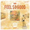 Feel So Good (Extended Mix) - BBR