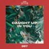 Caught Up In You (Explicit) - Dreebo