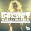 Doesn't Really Matter (Invertex Remix) - Luke Max&Mark Edward Hilder