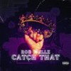 Catch That (Explicit) - Rob Wellz&Almari