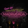 Madrugada(feat. Killatonez, Towy, Osquel, Sammy & Falsetto) - Super Yei&Killatonez&Towy&Osquel&Falsetto&Sammy