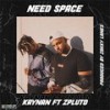 Need Space - Kayn4n&Zpluto