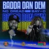 Badda Dan Dem (Re-Fix) - NC Dread&Bay-C&Edward Makumbe