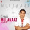 Pehli Mulakat - Amar Arshi&Sudesh Kumar