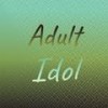 Adult Idol - Wils Tali