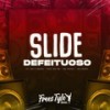 Slide Defeituoso (Explicit) - DjLzr o Brabo&FreesTyle Sounds&MC GW&MC Bruna&Mc Denny