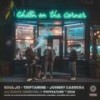 Chillin on the Corner - Trip-Tamine&Johnny Carrera&SOULJO