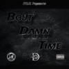 Bout Damn Time (Explicit) - Derrty D&Spencer Boston&LILXMO