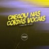 Chegou nas Cordas Vocais (Explicit) - DJ Meno GMZ&Mc Pogba