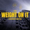 Weight On It (Explicit) - Garcy Vega