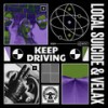 Keep Driving - Local Suicide&Velax