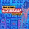 Anywhere We Go (Bang Bang Remix|Explicit) - Sgt. Remo