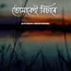 Tumakei Bisare - Bijit Kalita&Nayan Baruwa