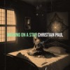 Wishing on a Star - Christian Paul