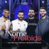 Nome Proibido (Ao Vivo) - Juan Marcus & Vinicius&Guilherme & Benuto