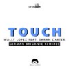 Touch (German Brigante Remix) - Wally Lopez&German Brigante&Sarah Carter&angel david lopez