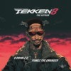 Tekken 8 (The Anthem) - D Double E&Fumez The Engineer&Darren Dixon