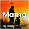 MAMA (feat. GJULI) (Explicit) - DJ SMILY&GJULI