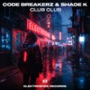 CLUB CLUB - Code Breakerz&Shade K