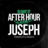 JUSEPH #34 AFTER HOUR THE MIXTAPE - DJ Saot ST&Juseph&Dj Conjurer