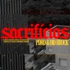 Sacrifícios (Explicit) - Pdro Oficial&Did Brock