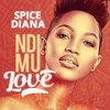 Ndi Mu Love - Spice Diana