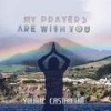 My prayers are with you (feat. John Consemulder, Thomas Kwakernaat & Wim de Bos) (Explicit) - Yourie Castricum&John Consemulder&Thomas Kwakernaat&Wim de Bos