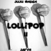 Lollipop II (feat. juju anden) (Explicit) - Jayvn&juju anden