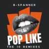 POP LIKE (TKdakurobuchi Remix|Explicit) - B-Spanner&TKdakurobuchi