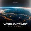 World Peace (feat. Handel Marshall, Jahmalo & Jahfaith) - Obek Nelav&Handel Marshall&Jahmalo&Jahfaith