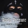 Apply Pressure (feat. Jkefs & Rydah) (Explicit) - FourtyFive&JKEFS&Rydah