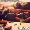 Blow (Extended Mix) - Rick Marshall